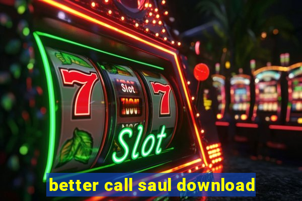 better call saul download